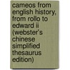 Cameos From English History, From Rollo To Edward Ii (Webster's Chinese Simplified Thesaurus Edition) door Inc. Icon Group International