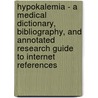 Hypokalemia - A Medical Dictionary, Bibliography, and Annotated Research Guide to Internet References door Icon Health Publications