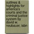 Outlines & Highlights For America's Courts And The Criminal Justice System By David W. Neubauer, Isbn