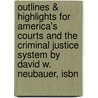 Outlines & Highlights For America's Courts And The Criminal Justice System By David W. Neubauer, Isbn door David Neubauer