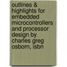 Outlines & Highlights For Embedded Microcontrollers And Processor Design By Charles Greg Osborn, Isbn door Cram101 Reviews