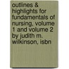 Outlines & Highlights For Fundamentals Of Nursing, Volume 1 And Volume 2 By Judith M. Wilkinson, Isbn door Judith Wilkinson
