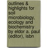 Outlines & Highlights For Soil Microbiology, Ecology And Biochemistry By Eldor A. Paul (Editor), Isbn door Elizabeth (Editor)