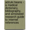 Adzuki Beans - A Medical Dictionary, Bibliography, and Annotated Research Guide to Internet References door Icon Health Publications