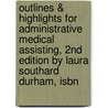 Outlines & Highlights For Administrative Medical Assisting, 2Nd Edition By Laura Southard Durham, Isbn by Laura Durham