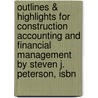Outlines & Highlights For Construction Accounting And Financial Management By Steven J. Peterson, Isbn by Cram101 Reviews