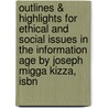 Outlines & Highlights For Ethical And Social Issues In The Information Age By Joseph Migga Kizza, Isbn by Joseph Kizza