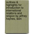 Outlines & Highlights For Introduction To International Relations And Religion By Jeffrey Haynes, Isbn