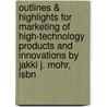 Outlines & Highlights For Marketing Of High-Technology Products And Innovations By Jakki J. Mohr, Isbn door Jakki Mohr