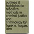 Outlines & Highlights For Research Methods In Criminal Justice And Criminology By Frank E. Hagan, Isbn