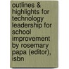Outlines & Highlights For Technology Leadership For School Improvement By Rosemary Papa (Editor), Isbn door Rachel (Editor)