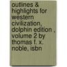 Outlines & Highlights For Western Civilization, Dolphin Edition , Volume 2 By Thomas F. X. Noble, Isbn door Thomas Noble