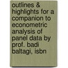 Outlines & Highlights For A Companion To Econometric Analysis Of Panel Data By Prof. Badi Baltagi, Isbn door Cram101 Reviews