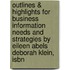 Outlines & Highlights For Business Information Needs And Strategies By Eileen Abels Deborah Klein, Isbn