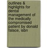 Outlines & Highlights For Dental Management Of The Medically Compromised Patient By Donald Falace, Isbn door Donald Falace
