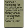 Outlines & Highlights For Introduction To Operations And Supply Chain Management By Cecil Bozarth, Isbn by Cram101 Reviews