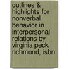 Outlines & Highlights For Nonverbal Behavior In Interpersonal Relations By Virginia Peck Richmond, Isbn door Virginia Richmond