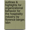 Outlines & Highlights For Organizational Behavior For The Hospitality Industry By Florence Berger, Isbn by Florence Berger
