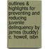 Outlines & Highlights For Preventing And Reducing Juvenile Delinquency By James (Buddy) C. Howell, Isbn