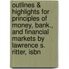 Outlines & Highlights For Principles Of Money, Bank., And Financial Markets By Lawrence S. Ritter, Isbn door Lawrence Ritter