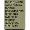 The 2011-2016 World Outlook for Bulk Pesticides and Other Bulk Synthetic Organic Agricultural Chemicals door Inc. Icon Group International