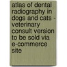 Atlas Of Dental Radiography In Dogs And Cats - Veterinary Consult Version To Be Sold Via E-Commerce Site door Linda J. DeBowes