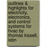 Outlines & Highlights For Electricity, Electronics, And Control Systems For Hvac By Thomas Kissell, Isbn by Thomas Kissell