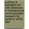 Outlines & Highlights For New Directions In Interpersonal Communication Research By Sandi W. Smith, Isbn by Spencer Smith