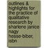 Outlines & Highlights For The Practice Of Qualitative Research By Sharlene Janice Nagy Hesse-Biber, Isbn