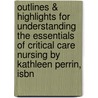 Outlines & Highlights For Understanding The Essentials Of Critical Care Nursing By Kathleen Perrin, Isbn door Kathleen Perrin