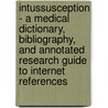 Intussusception - A Medical Dictionary, Bibliography, and Annotated Research Guide to Internet References by Icon Health Publications