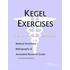 Kegel Exercises - A Medical Dictionary, Bibliography, and Annotated Research Guide to Internet References