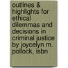 Outlines & Highlights For Ethical Dilemmas And Decisions In Criminal Justice By Joycelyn M. Pollock, Isbn door Joycelyn M. Pollock