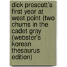 Dick Prescott's First Year At West Point (Two Chums In The Cadet Gray (Webster's Korean Thesaurus Edition) by Inc. Icon Group International