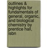 Outlines & Highlights For Fundamentals Of General, Organic, And Biological Chemistry By Prentice Hall, Isbn door Prentice Prentice Hall