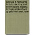 Outlines & Highlights For Introductory And Intermediate Algebra Through Applications By Geoffrey Akst, Isbn