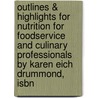 Outlines & Highlights For Nutrition For Foodservice And Culinary Professionals By Karen Eich Drummond, Isbn door Karen Drummond