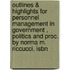 Outlines & Highlights For Personnel Management In Government , Politics And Proc. By Norma M. Riccucci, Isbn