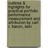 Outlines & Highlights For Practical Portfolio Performance Measurement And Attribution By Carl R. Bacon, Isbn