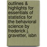 Outlines & Highlights For Essentials Of Statistics For The Behavioral Science By Frederick J. Gravetter, Isbn by Frederick Gravetter