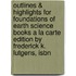 Outlines & Highlights For Foundations Of Earth Science Books A La Carte Edition By Frederick K. Lutgens, Isbn