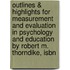Outlines & Highlights For Measurement And Evaluation In Psychology And Education By Robert M. Thorndike, Isbn