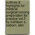 Outlines & Highlights For Medical Surgical Nursing Preparation For Practice Vol 2 By Kathleen S. Osborn, Isbn