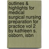 Outlines & Highlights For Medical Surgical Nursing Preparation For Practice Vol 2 By Kathleen S. Osborn, Isbn by Kathleen Osborn