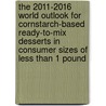 The 2011-2016 World Outlook for Cornstarch-Based Ready-To-Mix Desserts in Consumer Sizes of Less Than 1 Pound door Inc. Icon Group International