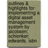 Outlines & Highlights For Implementing A Digital Asset Management System By Jacobsen; Schlenker; Edwards, Isbn