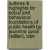 Outlines & Highlights For Social And Behavioral Foundations Of Public Health By Jeannine Coreil (Editor), Isbn