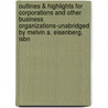 Outlines & Highlights For Corporations And Other Business Organizations-Unabridged By Melvin A. Eisenberg, Isbn door Melvin Eisenberg