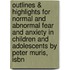 Outlines & Highlights For Normal And Abnormal Fear And Anxiety In Children And Adolescents By Peter Muris, Isbn