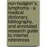 Non-Hodgkin''s Lymphoma - A Medical Dictionary, Bibliography, and Annotated Research Guide to Internet References by Icon Health Publications